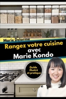 La magie de ranger sa cuisine selon Marie Kondo: Guide illustr et pratique 1692268198 Book Cover