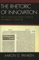 The Rhetoric of Innovation: Self-Conscious Legal Change in Rabbinic Literature (Studies in Judaism) 0761831665 Book Cover