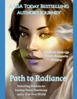 Path to Radiance: Unlocking Wisdom for Lasting Peace, Harmony, and a War-Free World B0CK3ZHCNY Book Cover