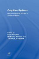 Cognitive Systems: Human Cognitive Models in Systems Design 113800412X Book Cover