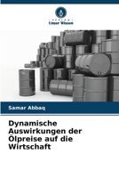 Dynamische Auswirkungen der Ölpreise auf die Wirtschaft (German Edition) 6209766048 Book Cover