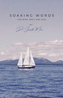 Soaking Words: For Mind, Body and Soul B0DX5KRPXM Book Cover