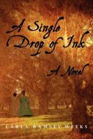 A Single Drop of Ink: A Novel 1469943042 Book Cover