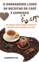O Derradeiro Livro de Receitas de Café E Expresso (Portuguese Edition) 1836871384 Book Cover
