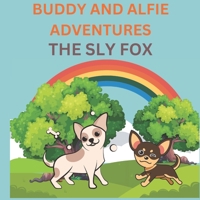 Buddy And Alfie Adventures: The Sly Fox B0CD11NKYW Book Cover