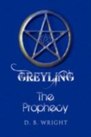 Greyling: The Prophecy 1425785573 Book Cover