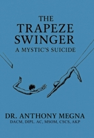 The Trapeze Swinger: A Mystic's Suicide B0FXSKZKKB Book Cover