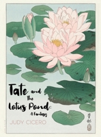 Tate and the Lotus Pond 1647021170 Book Cover