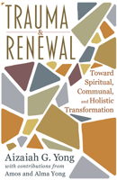 Trauma and Renewal: Toward Spiritual, Communal, and Holistic Intergration 1626986193 Book Cover
