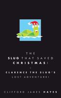 The Slug That Saved Christmas! (Special Edition) (Hairy Tales 1539113922 Book Cover