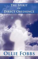 The Spirit of Direct Obedience 1462638805 Book Cover