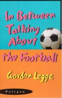 In Between Talking About the Football 0748661123 Book Cover
