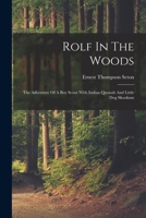 Rolf in the Woods: The Adventures of a Boy Scout With Indian Quonab and Little Dog Skookum 8132029909 Book Cover
