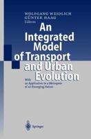 An Integrated Model Of Transport And Urban Evolution: With An Application To A Metropole Of An Emerging Nation 3540663312 Book Cover