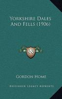 Yorkshire dales and fells; 101895371X Book Cover