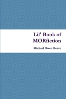 Lil' Book of MORfiction 1300715863 Book Cover