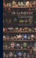 de la Poterie Gauloise: �tude Sur La Collection Charvet 102175269X Book Cover