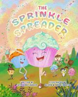 The Sprinkle Spreader (The Sprinkle Spreader Series) 1967041482 Book Cover