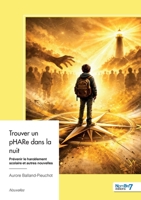 Trouver un pHARe dans la nuit: Prévenir le harcèlement scolaire et autres nouvelles (French Edition) B0GS54SYYY Book Cover
