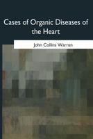 Cases of Organic Diseases of the Heart 1975777670 Book Cover