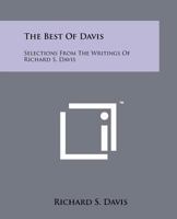 The Best of Davis: Selections from the Writings of Richard S. Davis 1258147017 Book Cover