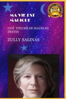 Ma Vie Est Magique: Une Touche de Magie Au Destin B0BMTFKMYF Book Cover
