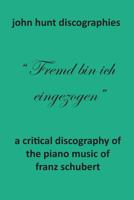 A Critical Discography of the Piano Music of Franz Schubert 1901395340 Book Cover
