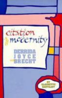 Citation and Modernity: Derrida, Joyce, and Brecht 0806125381 Book Cover