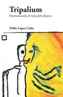 Tripalium: Desmontando el mito del esfuerzo 8469729470 Book Cover