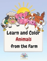 Learn and Color Animals from the Farm: Amazing Country Farm Scenes with Domestic Animals and Green Family| Kids Coloring & Activity book Aged 3-5, Preschool and Kindergarten| Farm Life Coloring Book B08LR3Q87L Book Cover