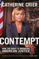 Contempt: How the Right Is Wronging American Justice 1590710649 Book Cover