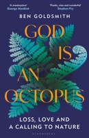 God Is An Octopus: Loss, Love and a Calling to Nature 1399408364 Book Cover