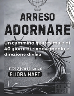 Grazia arresa: Un cammino quaresimale di 40 giorni di rinnovamento e direzione divina B0GNKBK7WT Book Cover