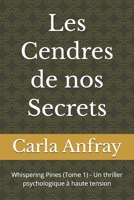Les Cendres de nos Secrets: Whispering Pines (Tome 1) - Un thriller psychologique à haute tension (French Edition) B0H6SS52R5 Book Cover