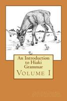 An Introduction to Hiaki Grammar: Hiaki Grammar for Learners and Teachers, Volume 1 1500856517 Book Cover