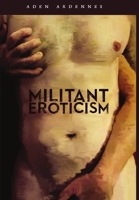 Militant Eroticism 1329192532 Book Cover