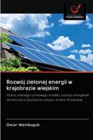 Rozwój zielonej energii w krajobrazie wiejskim: Ocena udanego rynkowego modelu rozwoju energetyki słonecznej w Dystrykcie Laikipia, w Kenii Środkowej 6202856963 Book Cover