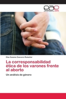 La corresponsabilidad ética de los varones frente al aborto 3659084603 Book Cover