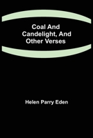 Coal and Candelight, and Other Verses 9355396279 Book Cover