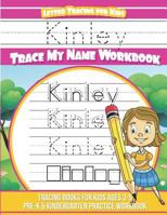 Kinley Letter Tracing for Kids Trace My Name Workbook: Tracing Books for Kids Ages 3 - 5 Pre-K & Kindergarten Practice Workbook 1723195758 Book Cover