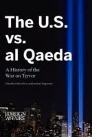 The U.S. vs. al Qaeda: A History of the War on Terror 0876095074 Book Cover