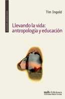 Llevando la vida: antropología y educación 956357351X Book Cover