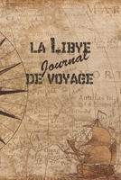 La Libye Journal de Voyage: 6x9 Carnet de voyage I Journal de voyage avec instructions, Checklists et Bucketlists, cadeau parfait pour votre s�jour en Libye et pour chaque voyageur. 1699026734 Book Cover