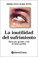 La inutilidad del sufrimiento 8497342518 Book Cover