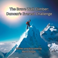 The Brave Wall Climber: Duncan's Everest Challenge B0C9SBVND3 Book Cover