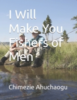 I Will Make You Fishers of Men B0DTFDDPKT Book Cover