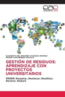 Gestión de Residuos: Aprendizaje Con Proyectos Universitarios 613736027X Book Cover