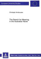 The Search for Meaning in the Australian Novel 3631441851 Book Cover