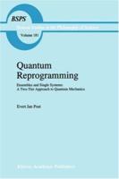 Quantum Reprogramming: Ensembles and Single Systems: A Two-Tier Approach to Quantum Mechanics 0792335651 Book Cover