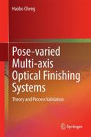 Pose-varied Multi-axis Optical Finishing Systems: Theory and Process Validation 3662441810 Book Cover